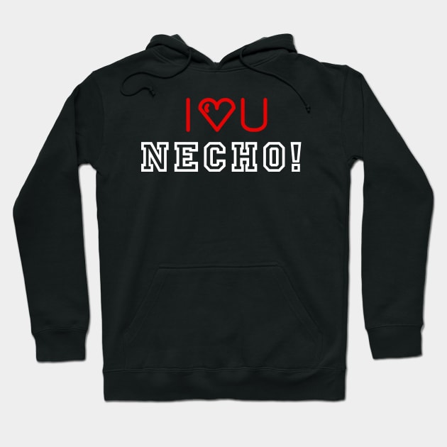 LOVE YOU NECHO Hoodie by Lolane